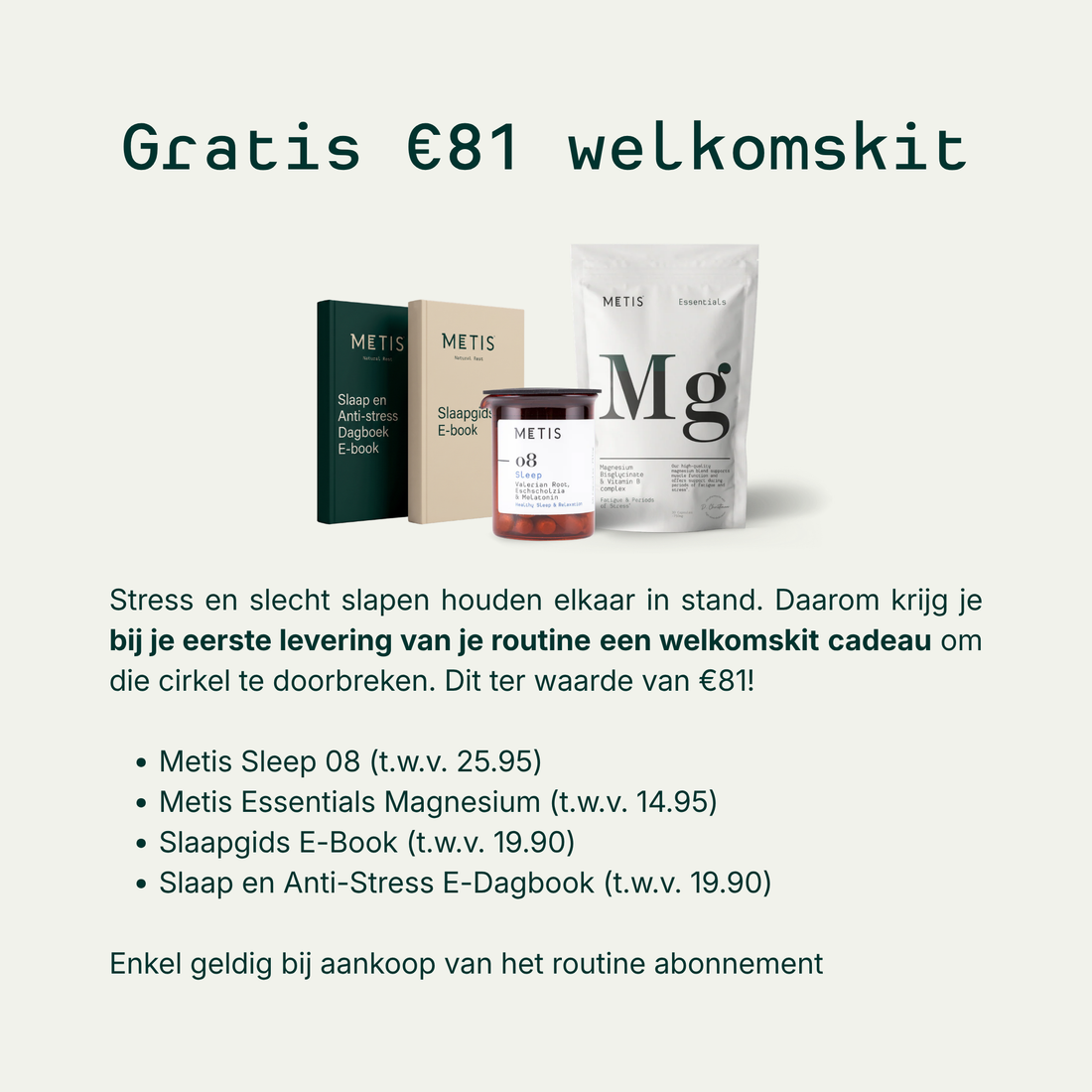 Metis 90-dagen rust routine